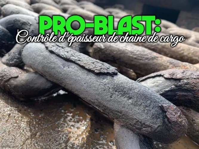 PRO-BLAST : sablage de contrôle sur chaîne maritime
